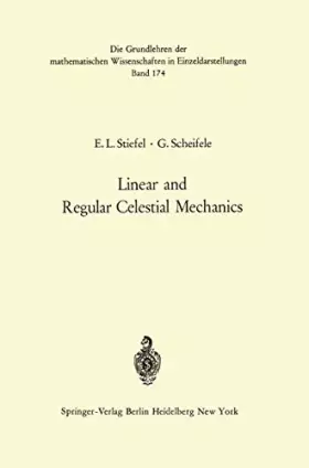 Couverture du produit · Linear and Regular Celestial Mechanics: Perturbed Two-Body Motion Numerical Methods Canonical Theory