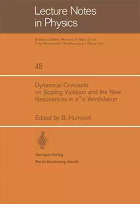 Couverture du produit · Dynamical Concepts on Scaling Violation and the New Resonances in e+ e- Annihilation (Lecture Notes in Physics) (Lecture Notes i