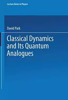 Couverture du produit · Classical Dynamics and Its Quantum Analogues (Lecture Notes in Physics, 110)