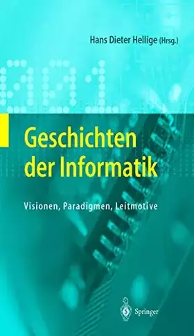 Couverture du produit · Geschichten der Informatik: Visionen, Paradigmen, Leitmotive