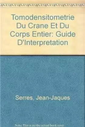 Couverture du produit · Tomodensitometrie Du Crane Et Du Corps Entier: Guide D'Interpretation