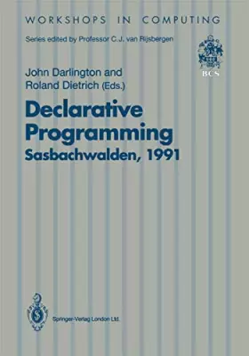 Couverture du produit · Declarative Programming, Sasbachwalden 1991: Phoenix Seminar And Workshop On Declarative Programming, Sasbachwalden, Black Forest, Germany, 