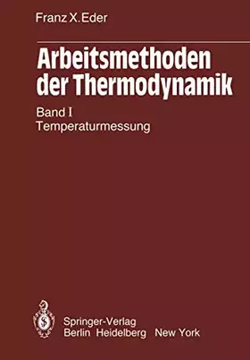 Couverture du produit · Arbeitsmethoden der Thermodynamik: Band 1: Temperaturmessung