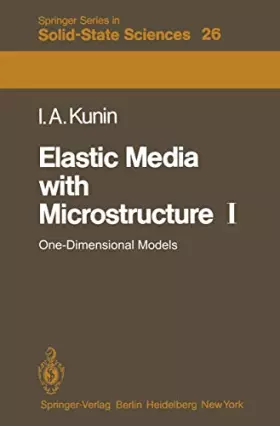 Couverture du produit · Elastic Media with Microstructure I: One-Dimensional Models (Springer Series in Solid-State Sciences)
