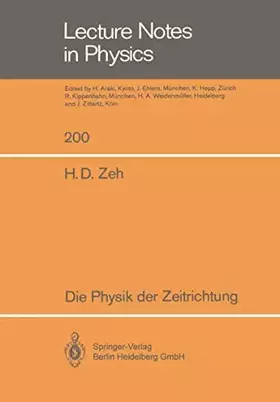 Couverture du produit · Die Physik der Zeitrichtung (Lecture notes in physics, vol.200)