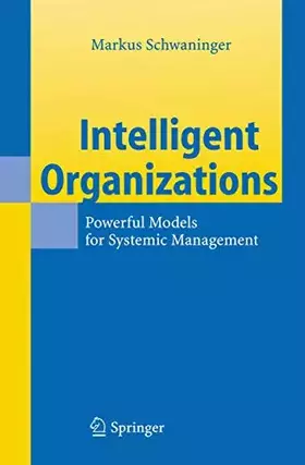 Couverture du produit · Intelligent Organizations: Powerful Models for Systemic Management