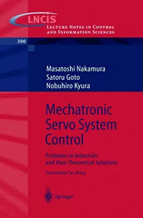 Couverture du produit · Mechatronic Servo System Control: Problems in Industries and their Theoretical Solutions (Lecture Notes in Control and Information Sciences,