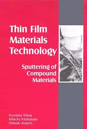 Couverture du produit · Thin Films Material Technology: Sputtering of Compound Materials