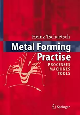Couverture du produit · Metal Forming Practise: Processes - Machines - Tools