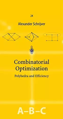 Couverture du produit · Combinatorial Optimization: Polyhedra and Efficiency