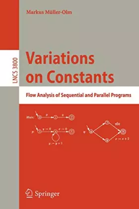 Couverture du produit · Variations on Constants: Flow Analysis of Sequential and Parallel Programs