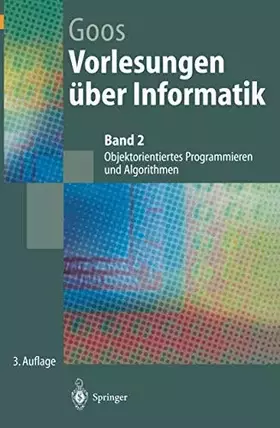 Couverture du produit · Vorlesungen über Informatik: Objektorientiertes Programmieren und Algorithmen (Springer-Lehrbuch)