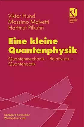 Couverture du produit · Eine Kleine Quantenphysik: Quantenmechanik - Relativistik - Quantenoptik (German Edition)