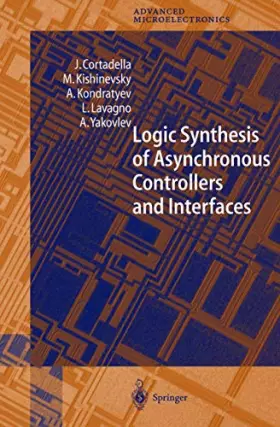 Couverture du produit · Logic Synthesis for Asynchronous Controllers and Interfaces (Springer Series in Advanced Microelectronics, 8, Band 8)