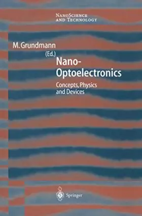 Couverture du produit · Nano-Optoelectronics: Concepts, Physics and Devices (NanoScience and Technology)