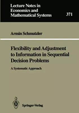 Couverture du produit · Flexibility and Adjustment to Information in Sequential Decision Problems: A Systematic Approach (Lecture Notes in Economics and Mathematica