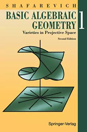Couverture du produit · Basic Algebraic Geometry 1: Varieties in Projective Space