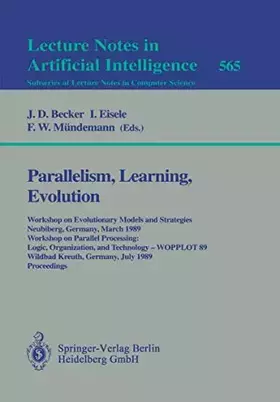 Couverture du produit · Parallelism, Learning, Evolution: Workshop on Evolutionary Models and Strategies, Neubiberg, Germany, March 10-11, 1989. Worksho