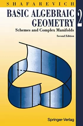 Couverture du produit · Basic Algebraic Geometry 2: Schemes and Complex Manifolds