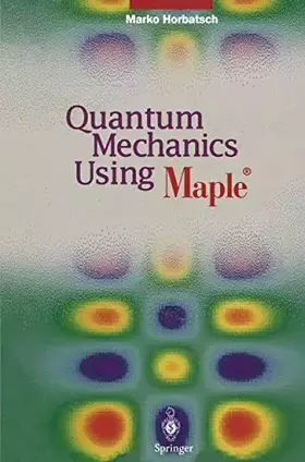 Couverture du produit · Quantum Mechanics Using Maple ®