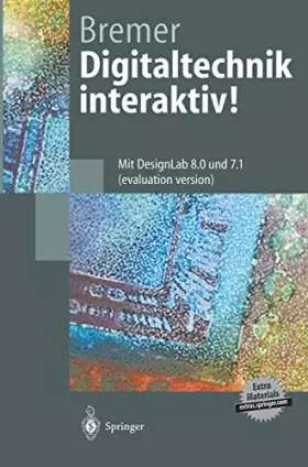 Couverture du produit · Digitaltechnik interaktiv!: Mit DesignLab 8.0 und 7.1 (evaluation version) (Springer-Lehrbuch)