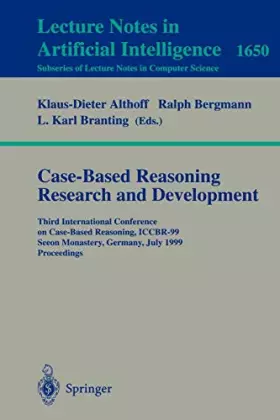 Couverture du produit · Case-Based Reasoning Research and Development: Third International Conference on Case-Based Reasoning, ICCBR-99, Seeon Monastery, Germany, J
