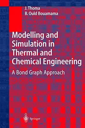 Couverture du produit · Modelling and Simulation in Thermal and Chemical Engineering: A Bond Graph Approach