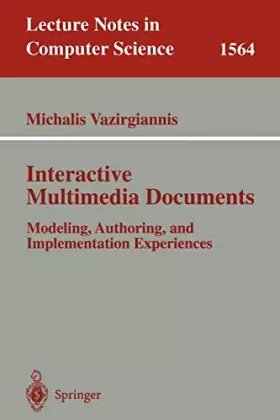 Couverture du produit · Interactive Multimedia Documents: Modeling, Authoring and Implementation Experiences