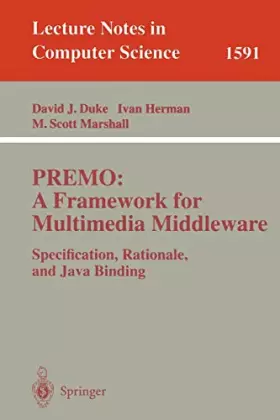 Couverture du produit · Premo: A Framework for Multimedia Middleware: Specification, Rationale, and Java Binding
