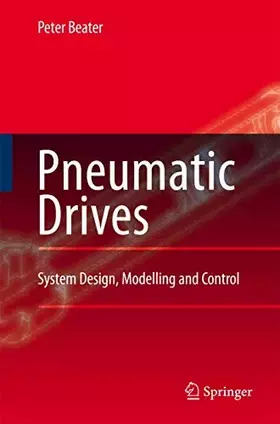 Couverture du produit · Pneumatic Drives: System Design, Modelling and Control