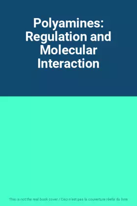 Couverture du produit · Polyamines: Regulation and Molecular Interaction