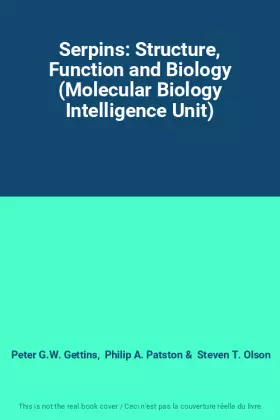 Couverture du produit · Serpins: Structure, Function and Biology (Molecular Biology Intelligence Unit)
