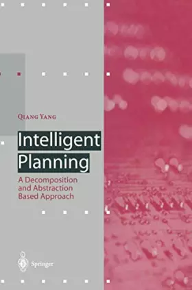 Couverture du produit · INTELLIGENT PLANNING - A DECOMPOSITION AN D ABSTRACTION BASED APPROACH