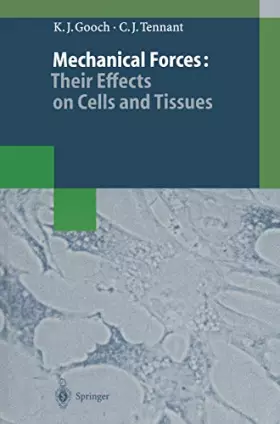 Couverture du produit · Mechanical Forces: Their Effects on Cells and Tissues (Biotechnology Intelligence Unit)