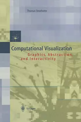 Couverture du produit · Computational Visualization: Graphics, Abstraction and Interactivity