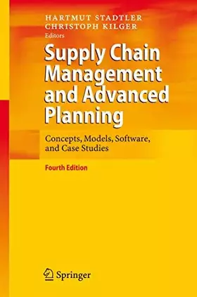 Couverture du produit · Supply Chain Management and Advanced Planning: Concepts, Models, Software, and Case Studies