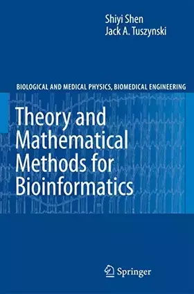 Couverture du produit · Theory and Mathematical Methods in Bioinformatics (Biological and Medical Physics, Biomedical Engineering)