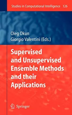 Couverture du produit · Supervised and Unsupervised Ensemble Methods and Their Applications