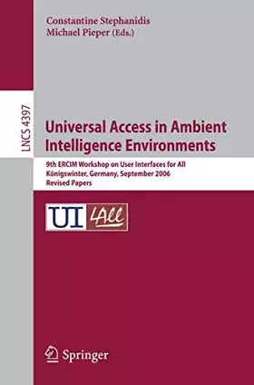 Couverture du produit · Universal Access in Ambient Intelligence Environments: 9th ERCIM Workshop on User Interfaces for All Königswinter, Germany, September 27-28,