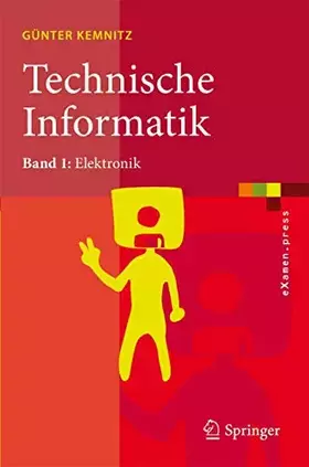 Couverture du produit · Technische Informatik: Band 1: Elektronik (eXamen.press)
