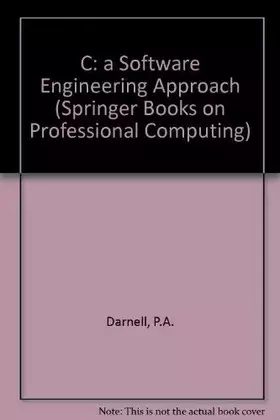 Couverture du produit · C: A Software Engineering Approach (Springer Books on Professional Computing)