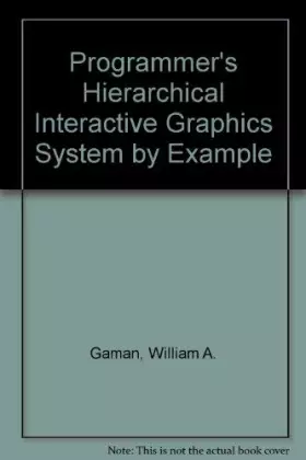 Couverture du produit · Programmer's Hierarchical Interactive Graphics System by Example