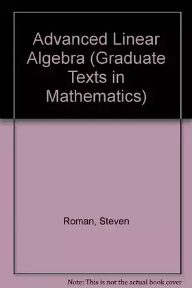 Couverture du produit · Advanced Linear Algebra (Graduate Texts in Mathematics)