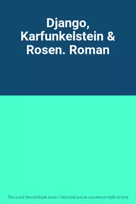 Couverture du produit · Django, Karfunkelstein & Rosen. Roman
