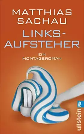 Couverture du produit · Linksaufsteher: Ein Montagsroman (0)
