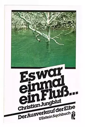 Couverture du produit · Es war einmal ein Fluß... Der Ausverkauf der Elbe.