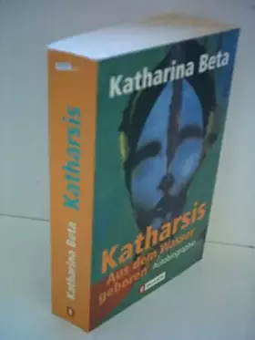Couverture du produit · Katharsis. Aus dem Wasser geboren