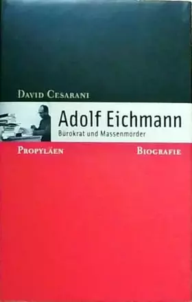 Couverture du produit · Adolf Eichmann: Bürokrat und Massenmörder - Biografie