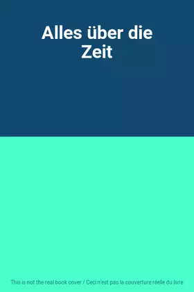 Couverture du produit · Alles über die Zeit