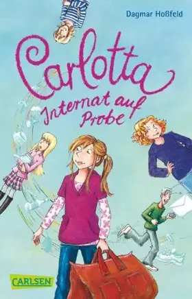 Couverture du produit · Carlotta 1: Carlotta - Internat auf Probe (1)